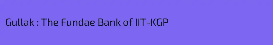 Gullak : The Fundae Bank of IIT-KGP